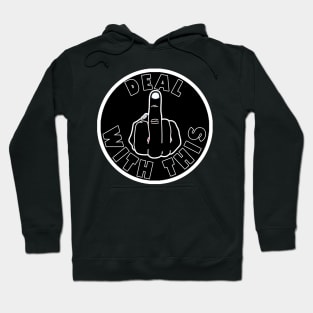 Deal With This Middle Finger Hoodie